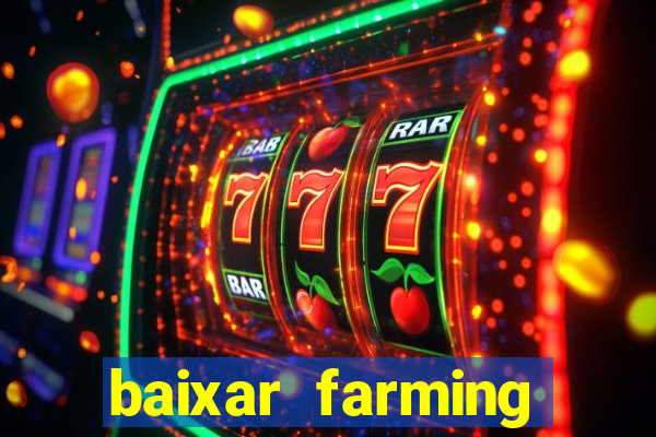 baixar farming simulator 18 dinheiro infinito