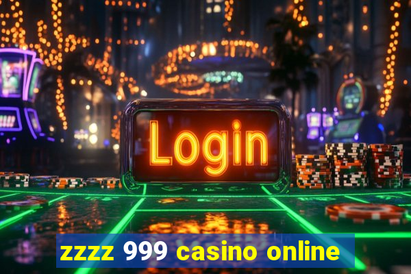 zzzz 999 casino online