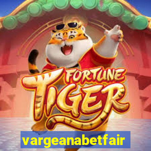 vargeanabetfair