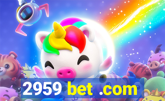 2959 bet .com