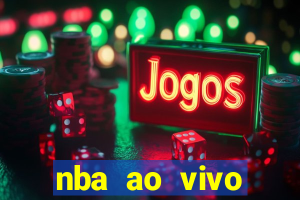 nba ao vivo grátis celular