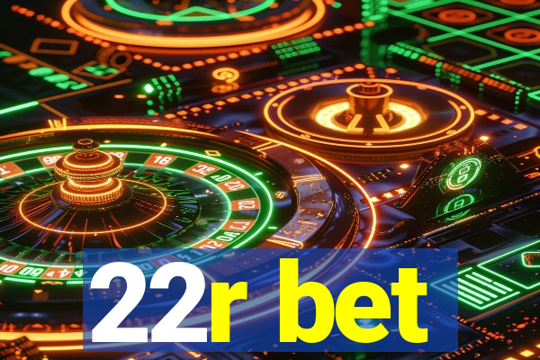 22r bet