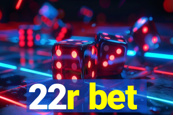 22r bet
