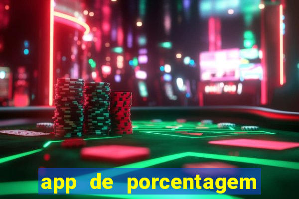 app de porcentagem de jogos slots