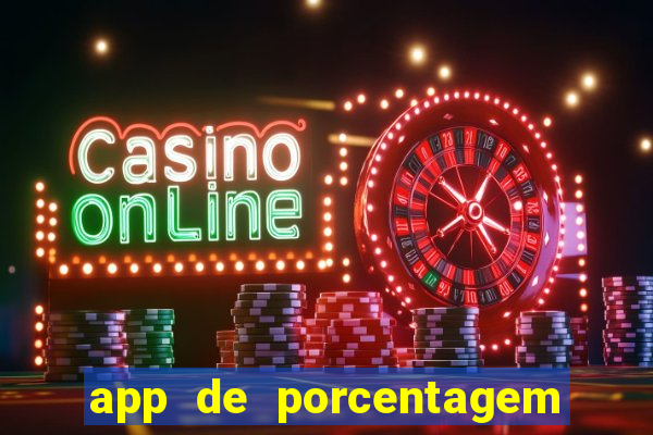 app de porcentagem de jogos slots