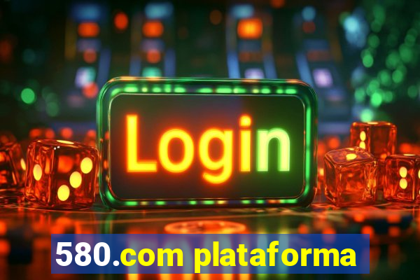 580.com plataforma