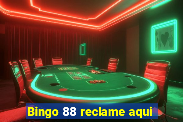 Bingo 88 reclame aqui