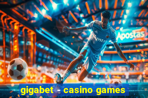 gigabet - casino games