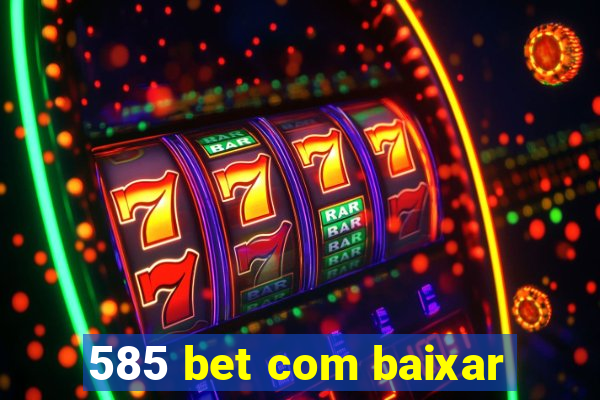 585 bet com baixar
