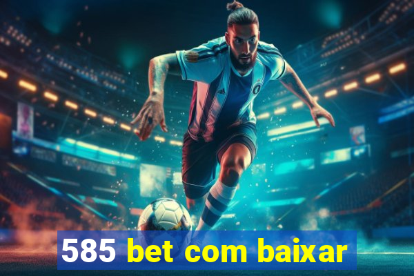 585 bet com baixar