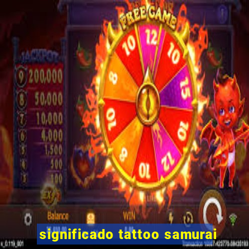 significado tattoo samurai