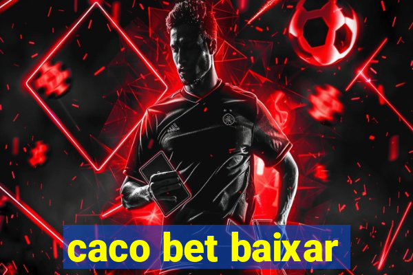 caco bet baixar