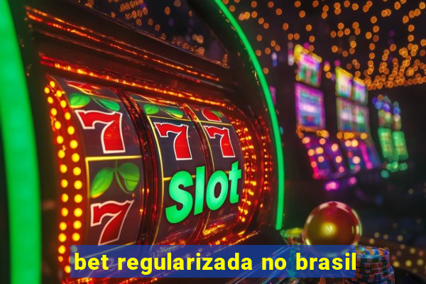 bet regularizada no brasil