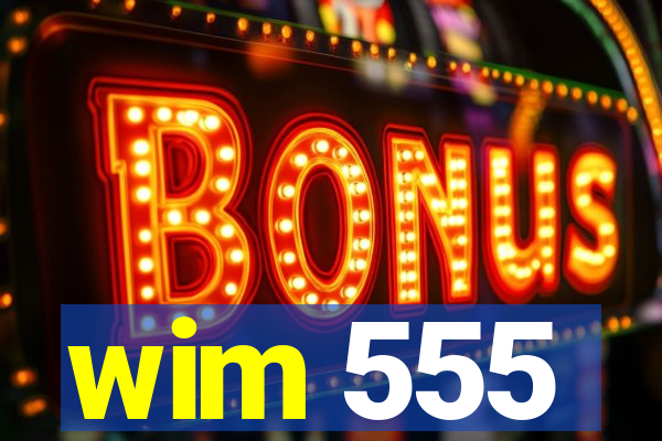 wim 555