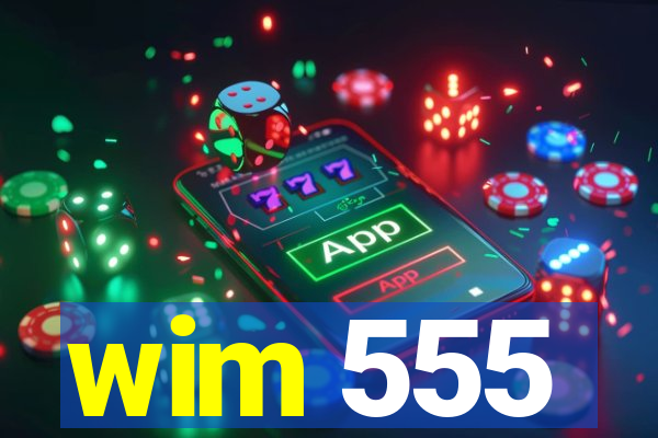 wim 555
