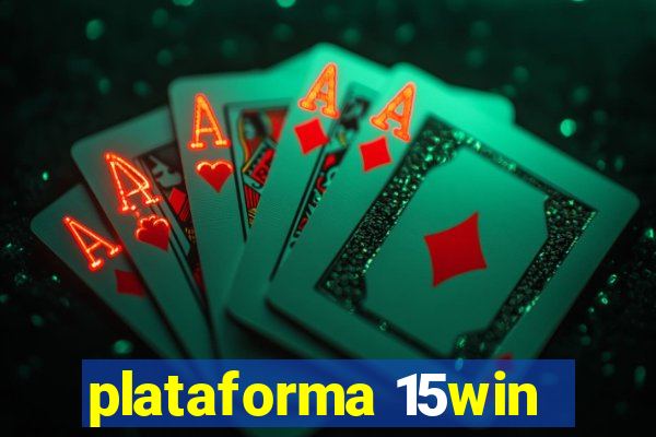 plataforma 15win