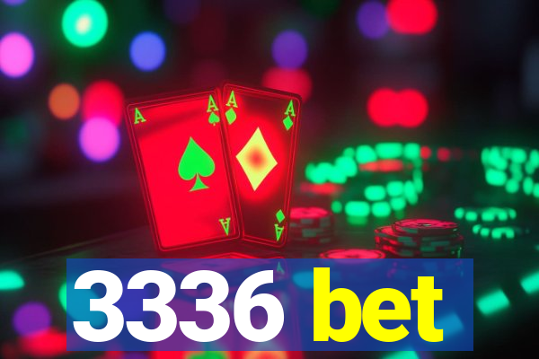 3336 bet