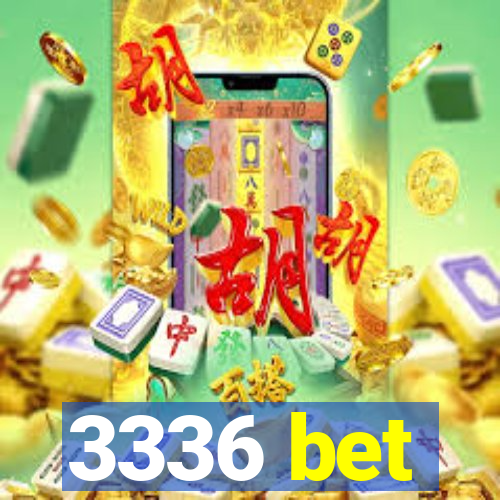 3336 bet