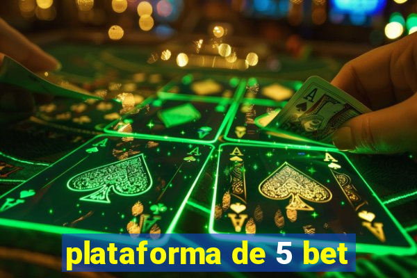 plataforma de 5 bet