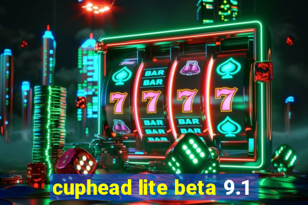 cuphead lite beta 9.1