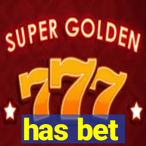 has bet