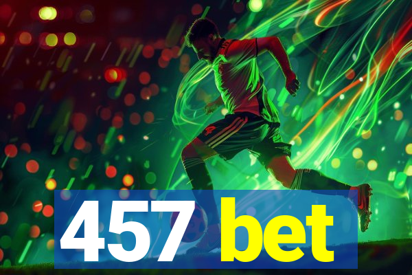 457 bet