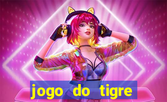 jogo do tigre minimo 1 real
