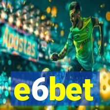 e6bet
