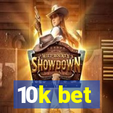 10k bet