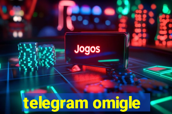telegram omigle
