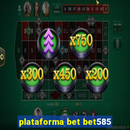 plataforma bet bet585