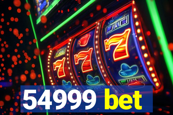 54999 bet