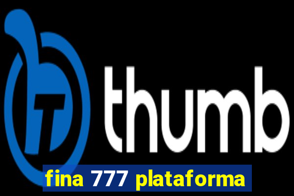 fina 777 plataforma
