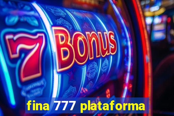 fina 777 plataforma