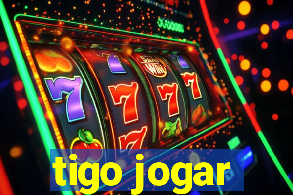 tigo jogar
