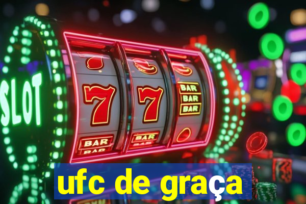 ufc de graça