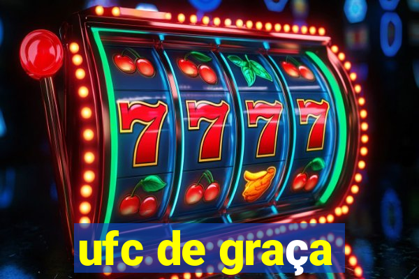 ufc de graça