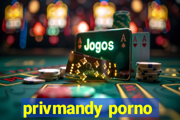 privmandy porno
