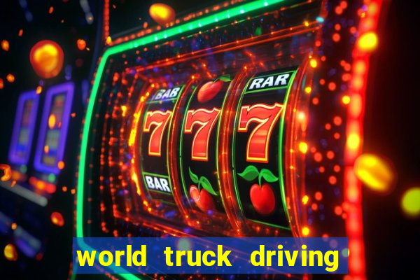 world truck driving simulator dinheiro infinito
