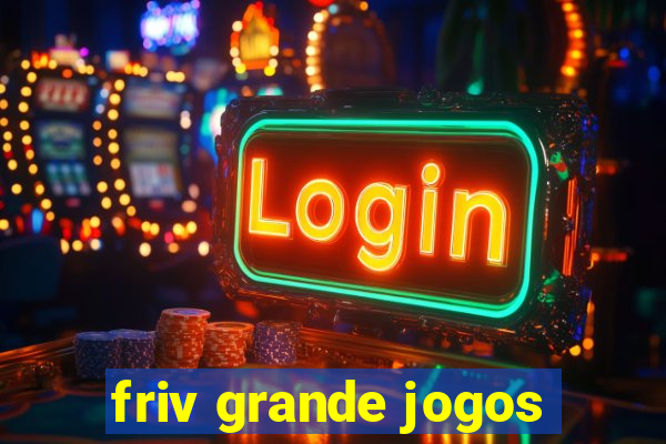 friv grande jogos