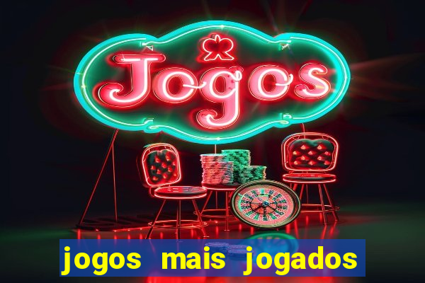 jogos mais jogados do mundo de todos os tempos