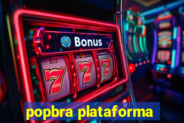 popbra plataforma