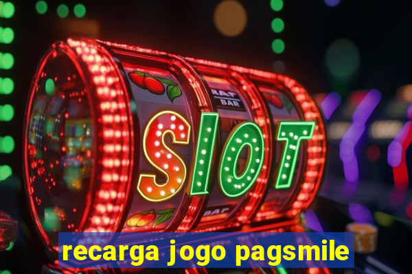 recarga jogo pagsmile