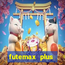 futemax plus futebol ao vivo