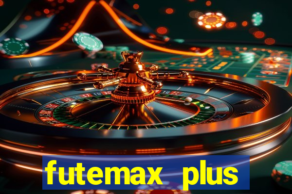 futemax plus futebol ao vivo