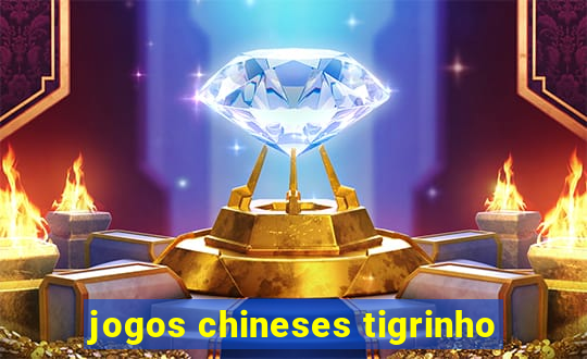jogos chineses tigrinho