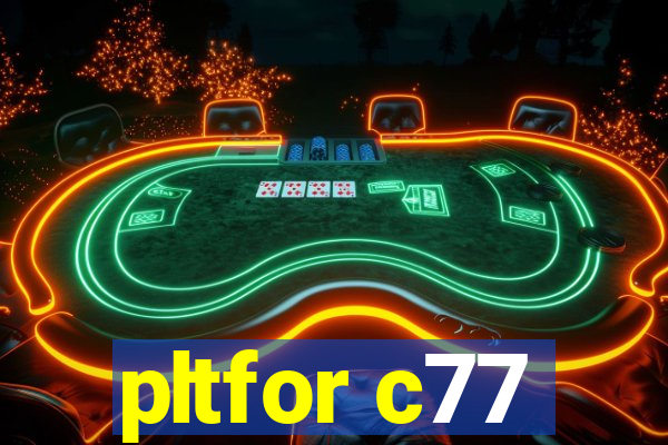 pltfor c77