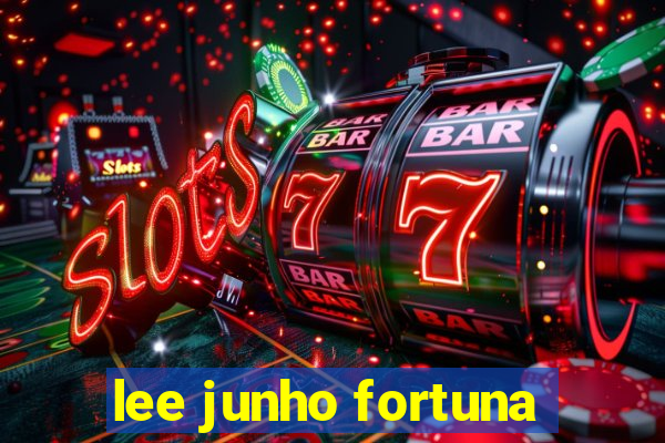 lee junho fortuna