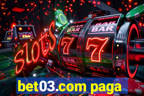 bet03.com paga
