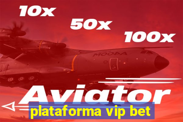 plataforma vip bet